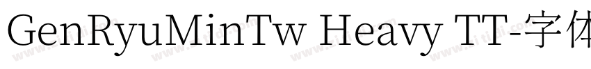 GenRyuMinTw Heavy TT字体转换